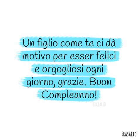 frasi buon compleanno a un figlio|60 Frasi di Auguri di Buon Compleanno per un Figlio: .